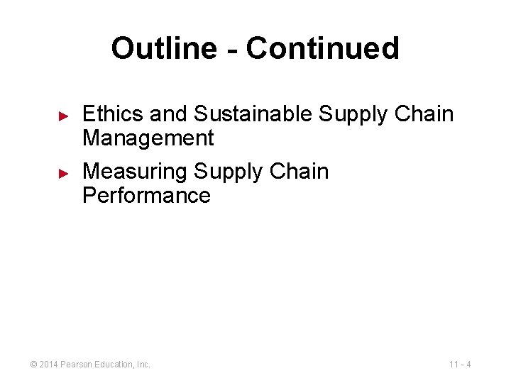 Outline - Continued ► ► Ethics and Sustainable Supply Chain Management Measuring Supply Chain