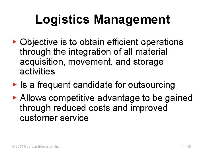 Logistics Management ▶ Objective is to obtain efficient operations through the integration of all