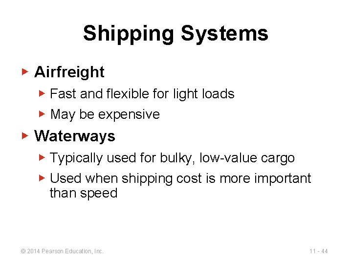 Shipping Systems ▶ Airfreight ▶ Fast and flexible for light loads ▶ May be