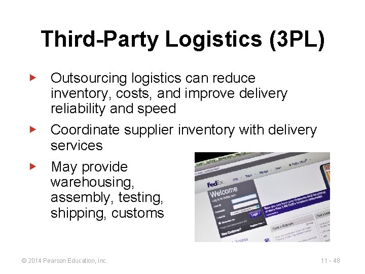 Third-Party Logistics (3 PL) ▶ Outsourcing logistics can reduce inventory, costs, and improve delivery