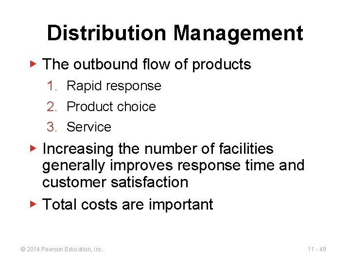 Distribution Management ▶ The outbound flow of products 1. Rapid response 2. Product choice