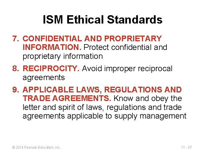 ISM Ethical Standards 7. CONFIDENTIAL AND PROPRIETARY INFORMATION. Protect confidential and proprietary information 8.