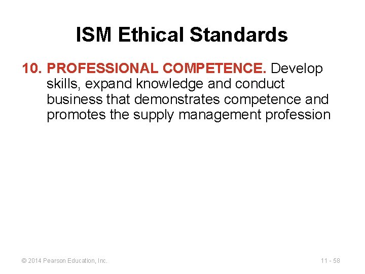 ISM Ethical Standards 10. PROFESSIONAL COMPETENCE. Develop skills, expand knowledge and conduct business that