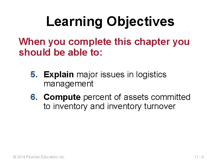 Learning Objectives When you complete this chapter you should be able to: 5. Explain