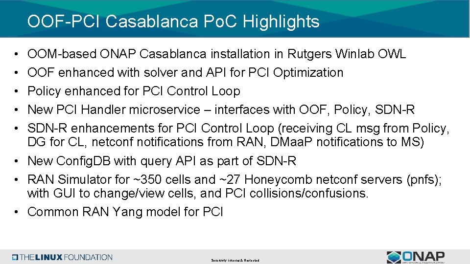 OOF-PCI Casablanca Po. C Highlights • • • OOM-based ONAP Casablanca installation in Rutgers