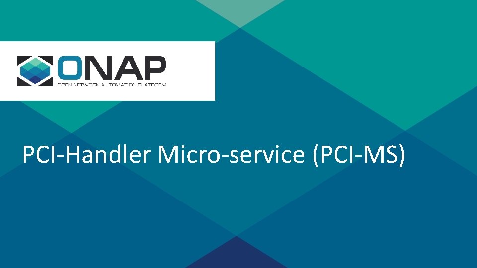 s PCI-Handler Micro-service (PCI-MS) Sensitivity: Internal & Restricted 