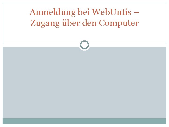 Anmeldung bei Web. Untis – Zugang über den Computer 