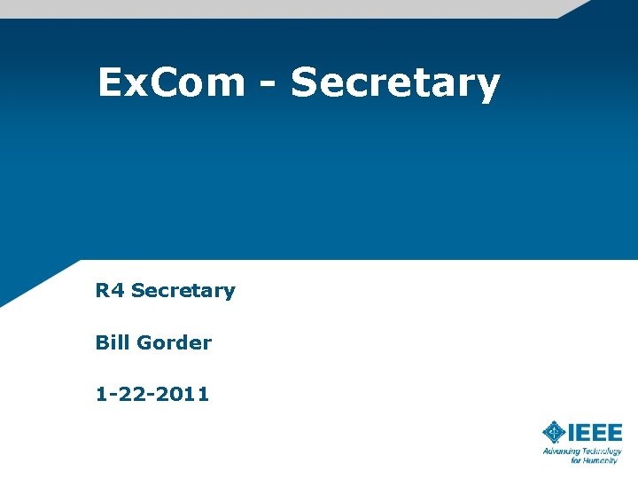 Ex. Com - Secretary R 4 Secretary Bill Gorder 1 -22 -2011 