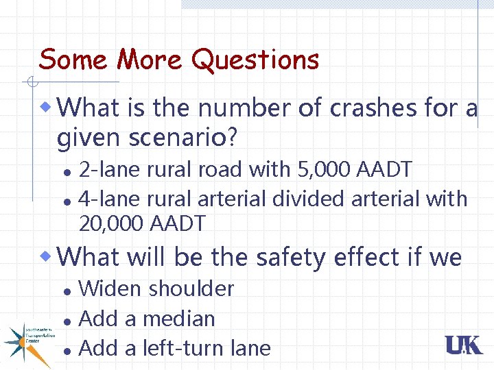 Some More Questions w What is the number of crashes for a given scenario? Some More Questions w What is the number of crashes for a given scenario?