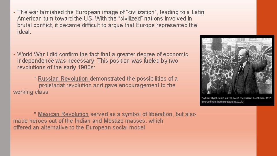  • The war tarnished the European image of “civilization”, leading to a Latin