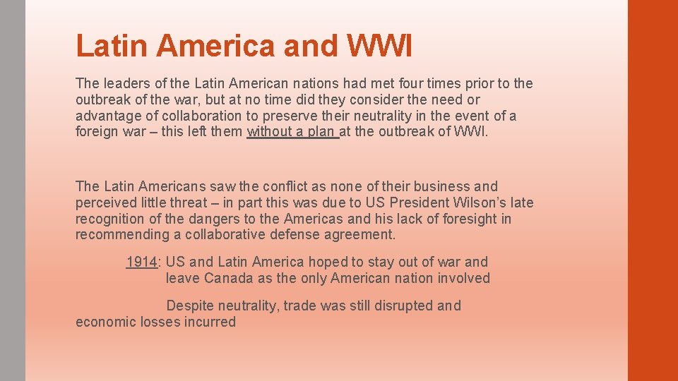 Latin America and WWI The leaders of the Latin American nations had met four