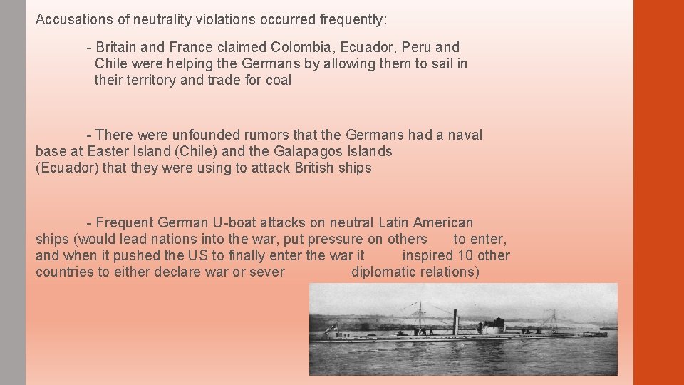 Accusations of neutrality violations occurred frequently: - Britain and France claimed Colombia, Ecuador, Peru