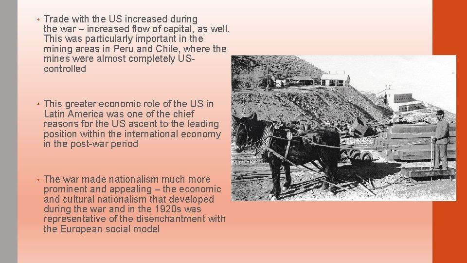  • Trade with the US increased during the war – increased flow of