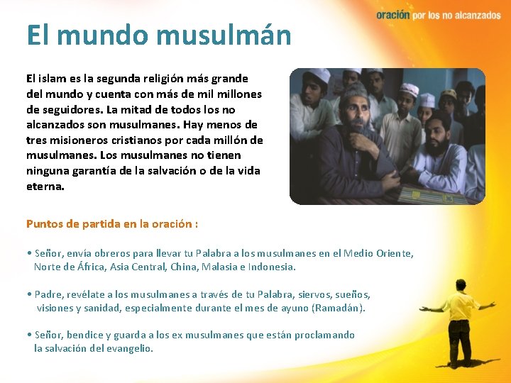 El mundo musulmán El islam es la segunda religión más grande del mundo y