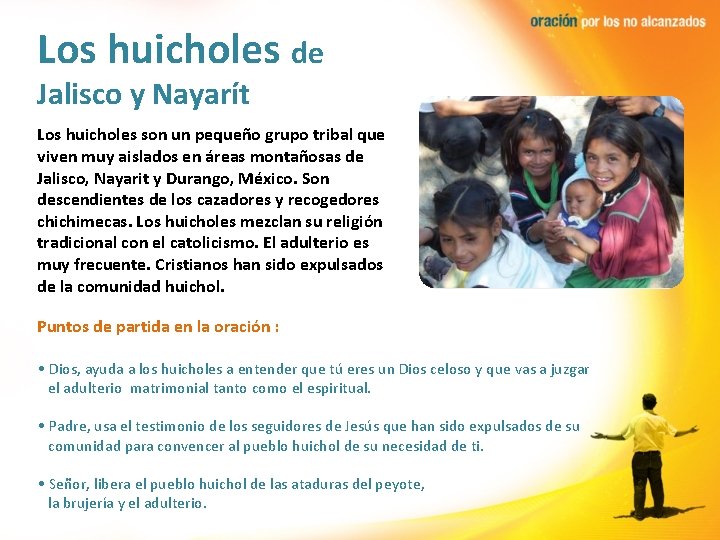 Los huicholes de Jalisco y Nayarít Los huicholes son un pequeño grupo tribal que