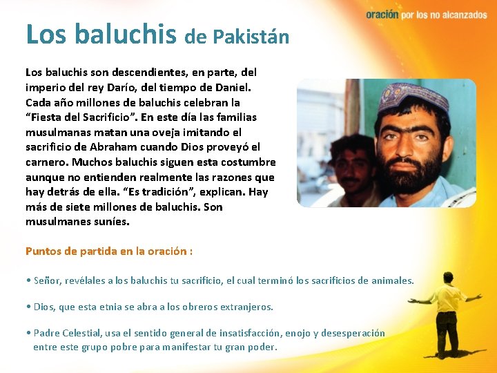 Los baluchis de Pakistán Los baluchis son descendientes, en parte, del imperio del rey