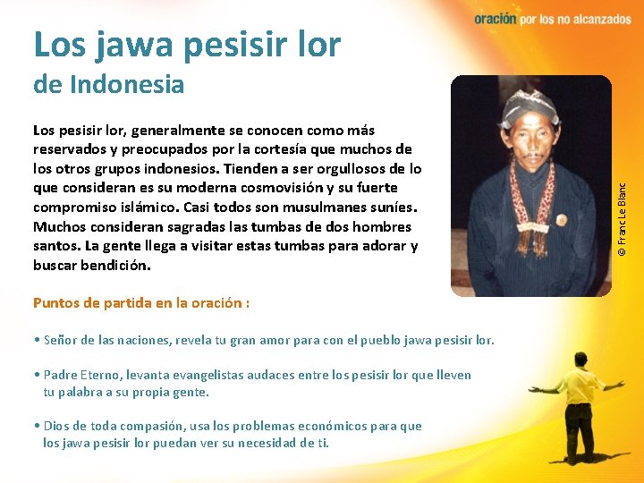 Los jawa pesisir lor Los pesisir lor, generalmente se conocen como más reservados y