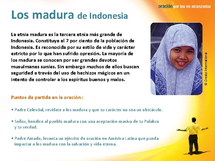 La etnia madura es la tercera etnia más grande de Indonesia. Constituye el 7