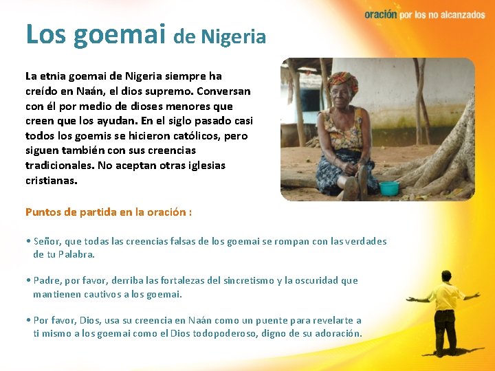 Los goemai de Nigeria La etnia goemai de Nigeria siempre ha creído en Naán,