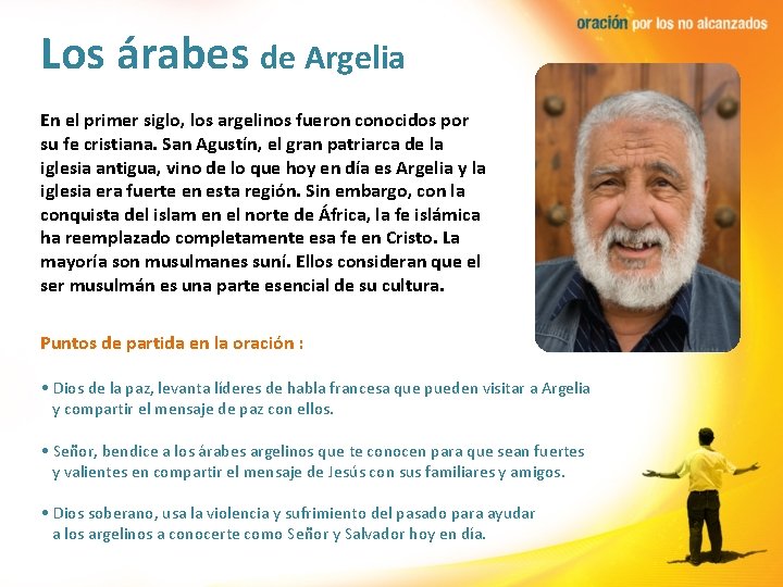 Los árabes de Argelia En el primer siglo, los argelinos fueron conocidos por su