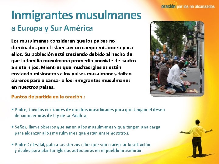 Inmigrantes musulmanes a Europa y Sur América Los musulmanes consideran que los países no