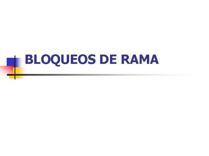 BLOQUEOS DE RAMA 
