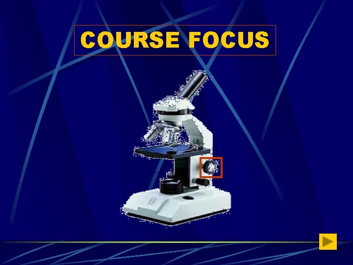 COURSE FOCUS 