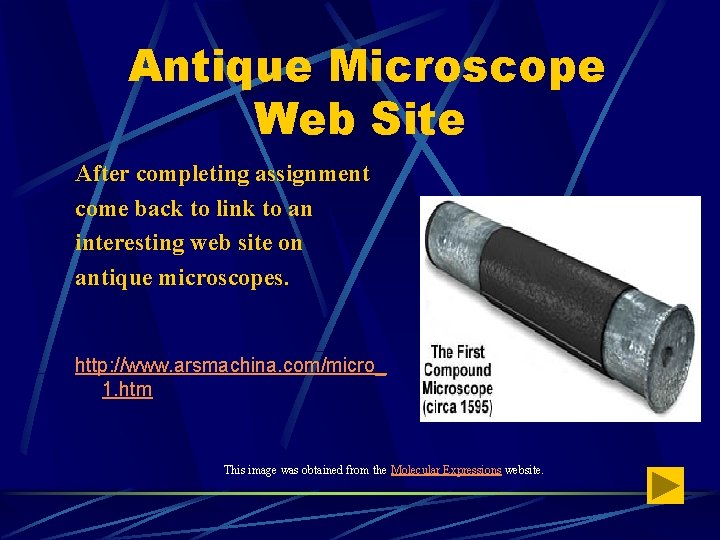 Antique Microscope Web Site After completing assignment come back to link to an interesting