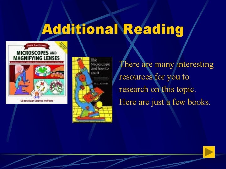 Additional Reading There are many interesting resources for you to research on this topic.