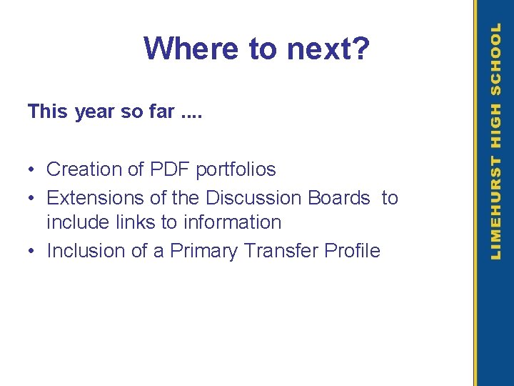 Where to next? This year so far. . • Creation of PDF portfolios •