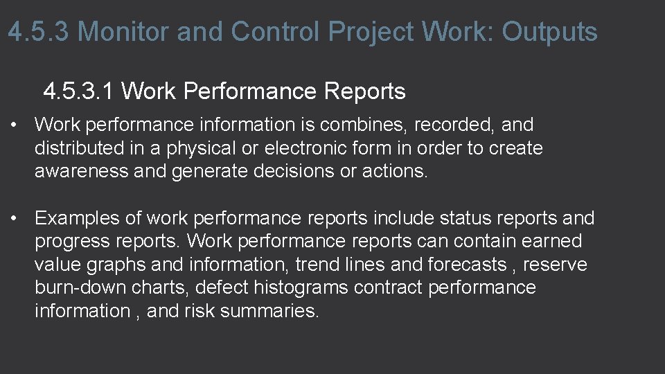 4. 5. 3 Monitor and Control Project Work: Outputs 4. 5. 3. 1 Work