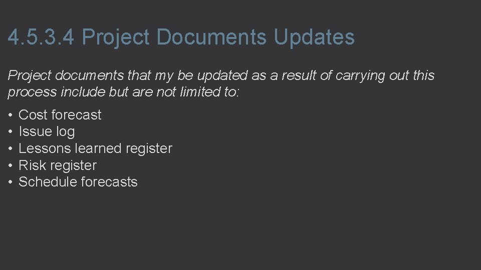 4. 5. 3. 4 Project Documents Updates Project documents that my be updated as