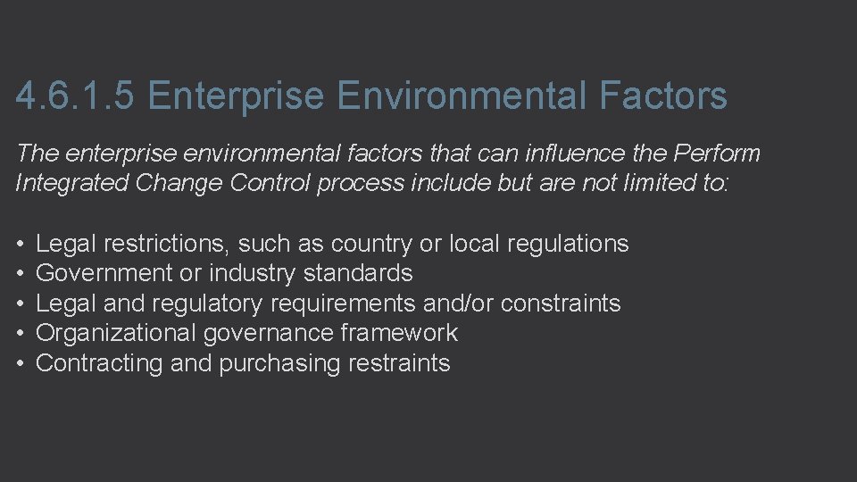 4. 6. 1. 5 Enterprise Environmental Factors The enterprise environmental factors that can influence