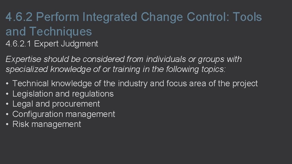 4. 6. 2 Perform Integrated Change Control: Tools and Techniques 4. 6. 2. 1