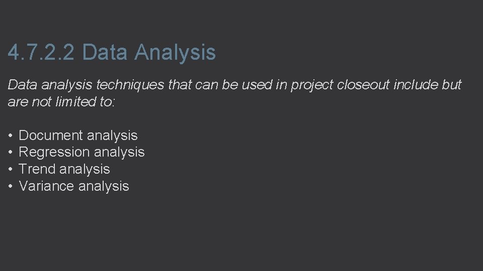 4. 7. 2. 2 Data Analysis Data analysis techniques that can be used in