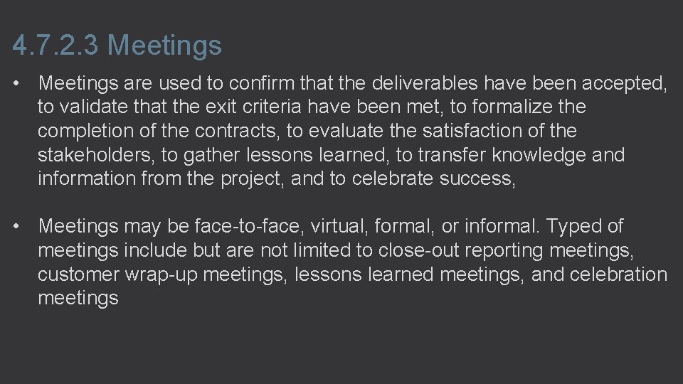 4. 7. 2. 3 Meetings • Meetings are used to confirm that the deliverables