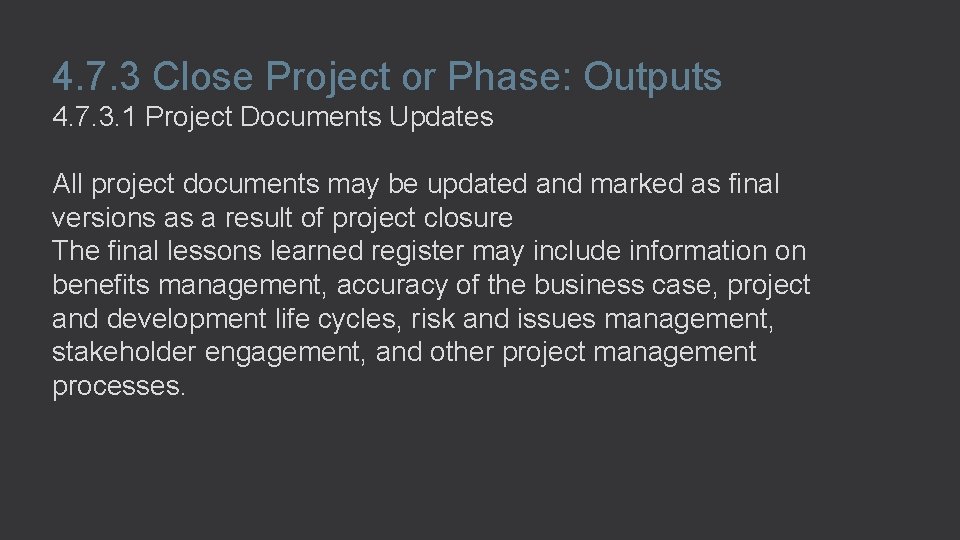 4. 7. 3 Close Project or Phase: Outputs 4. 7. 3. 1 Project Documents