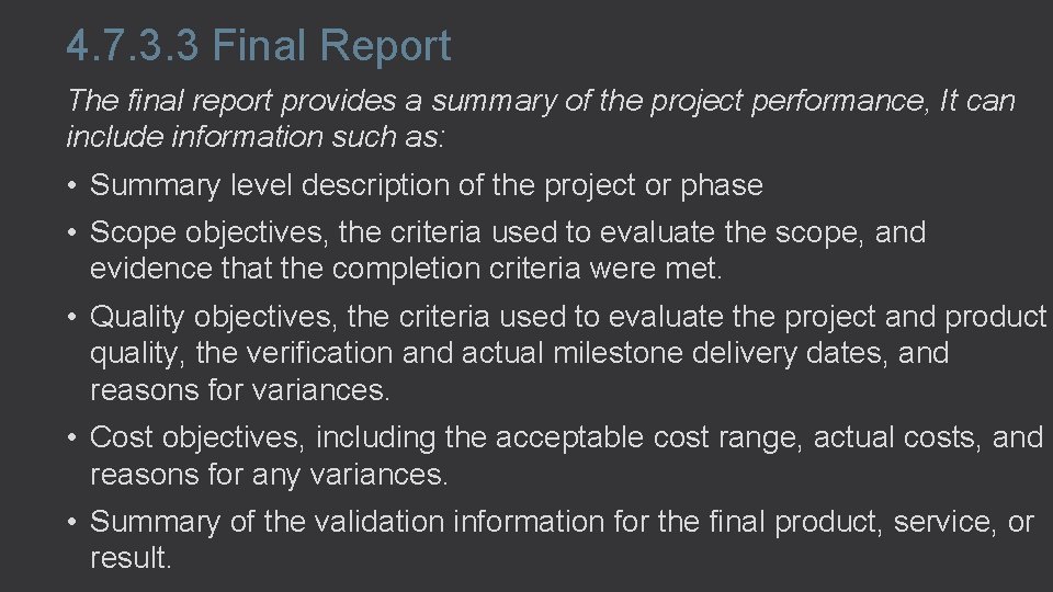 4. 7. 3. 3 Final Report The final report provides a summary of the