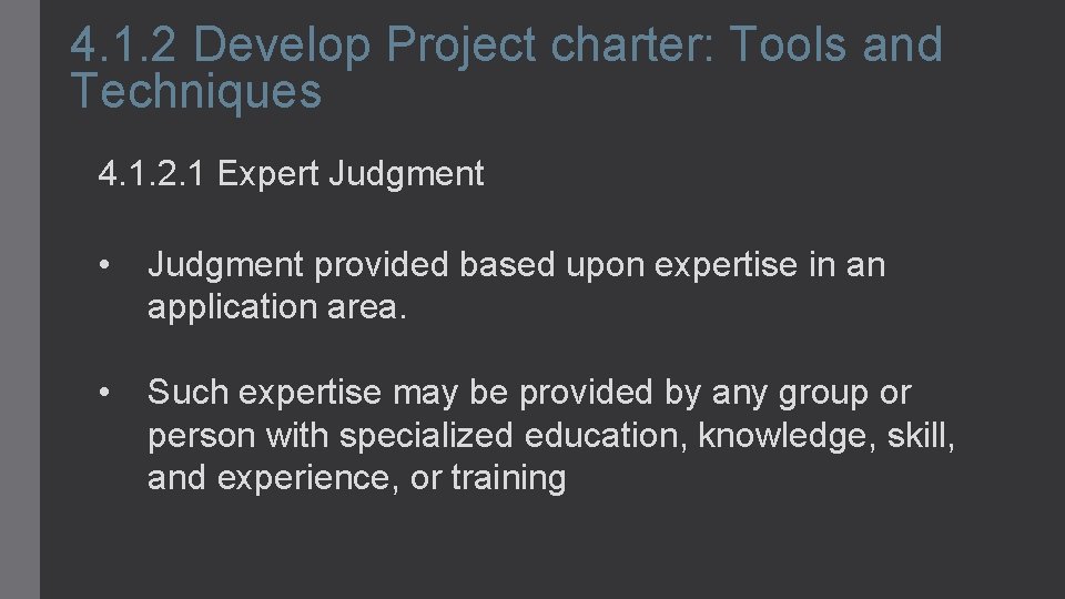 4. 1. 2 Develop Project charter: Tools and Techniques 4. 1. 2. 1 Expert