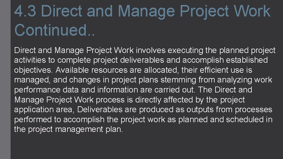 4. 3 Direct and Manage Project Work Continued. . Direct and Manage Project Work