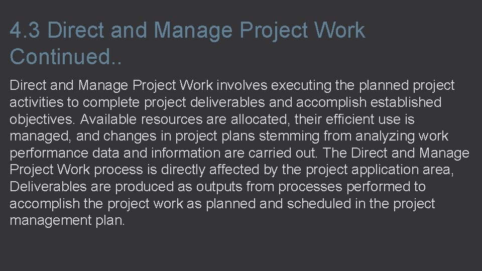 4. 3 Direct and Manage Project Work Continued. . Direct and Manage Project Work