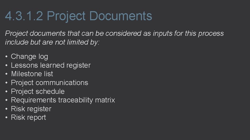4. 3. 1. 2 Project Documents Project documents that can be considered as inputs