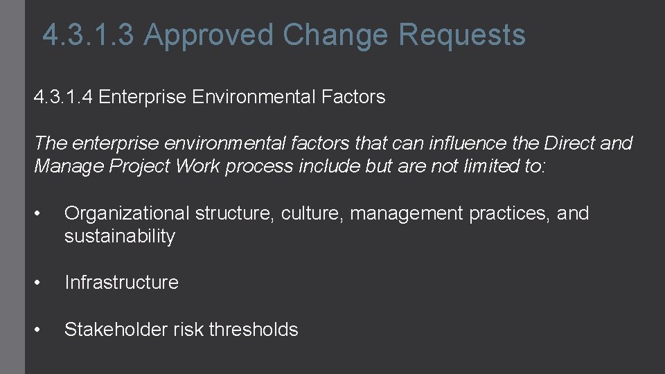 4. 3. 1. 3 Approved Change Requests 4. 3. 1. 4 Enterprise Environmental Factors