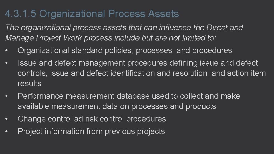 4. 3. 1. 5 Organizational Process Assets The organizational process assets that can influence