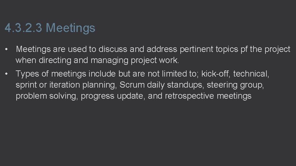 4. 3. 2. 3 Meetings • Meetings are used to discuss and address pertinent