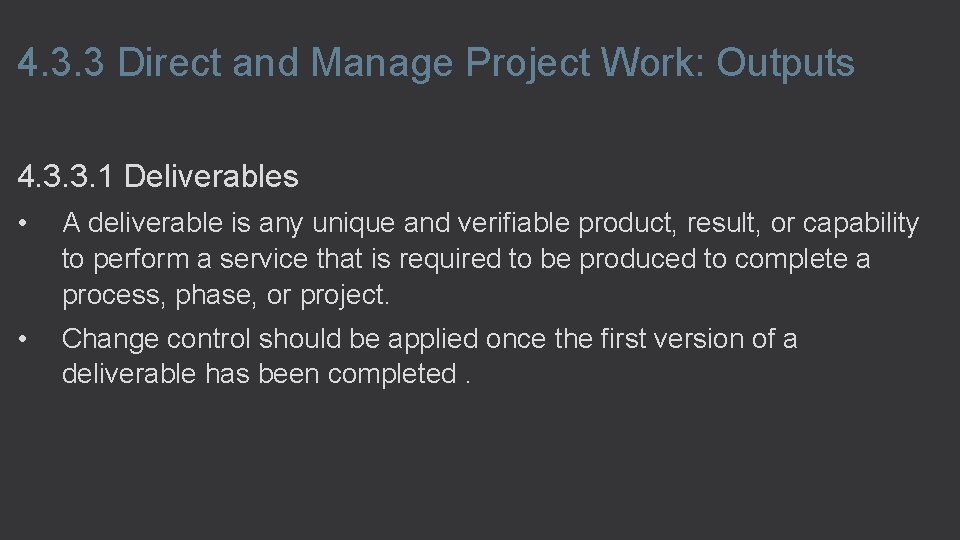 4. 3. 3 Direct and Manage Project Work: Outputs 4. 3. 3. 1 Deliverables