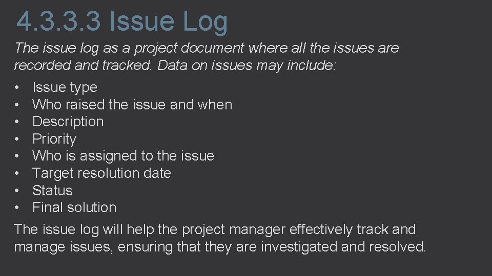 4. 3. 3. 3 Issue Log The issue log as a project document where