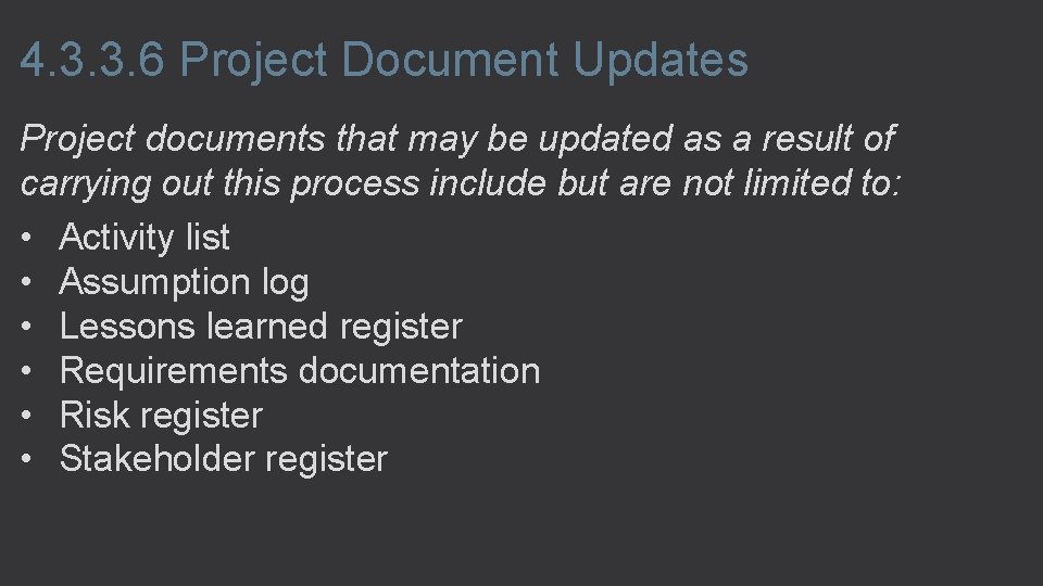 4. 3. 3. 6 Project Document Updates Project documents that may be updated as