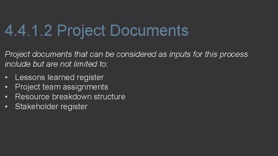 4. 4. 1. 2 Project Documents Project documents that can be considered as inputs
