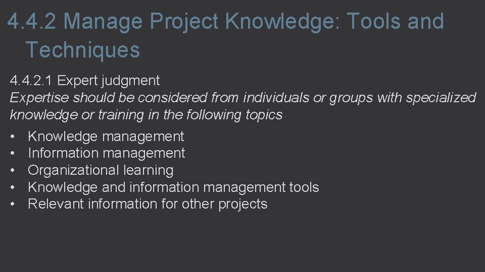 4. 4. 2 Manage Project Knowledge: Tools and Techniques 4. 4. 2. 1 Expert